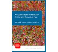 An Israeli-palestinian Federation: An Alternative Approach To Peace (e