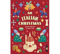 An Italian Christmas: Festive Tales for La Dolce Vita (Vintage Christmas Tales)