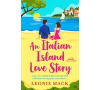 An Italian Island Love Story: The breath-taking BRAND NEW Italian summer romance from Leonie Mack for 2026 (Wedding Planners, 3)