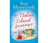 An Italian Island Summer: The must-read gorgeous new fiction romance novel to escape with for summer for 2023