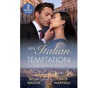 An Italian Temptation: Strictly Forbidden Boss (The De Luca Legacy) / Italian's Pregnant Mistress (Rival Italian Brothers)