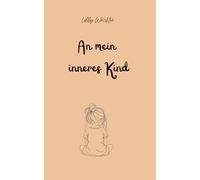 An mein inneres Kind: Fragen für dein inneres Kind, alte Wunden & die Dinge, die du bis heute mit dir trägst