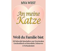 An meine Katze - Weil du Familie bist: 100 liebevolle Botschaften zum Verschenken | Geschenkbuch zu Katzenliebe, Schnurren & Verbundenheit | zu ... oder einfach so das ideale Geschenk