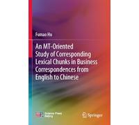An MT-Oriented Study of Corresponding Lexical Chunks in Business Correspondences from English to Chinese