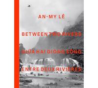 An-My Lê: Between Two Rivers