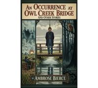 An Occurrence at Owl Cr ridge and Other Stories