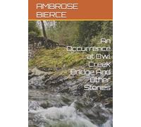 An Occurrence at Owl Creek Bridge And Other Stories