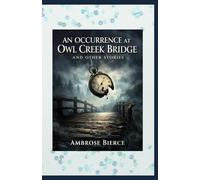 An Occurrence at Owl Cr ridge And Other Stories