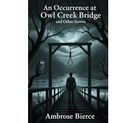 An Occurrence at Owl Cr ridge and Other Stories