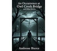 An Occurrence at Owl Cr ridge and Other Stories