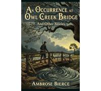 An Occurrence at Owl Cr ridge And Other Stories