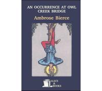 An Occurrence at Owl Creek Bridge And Other Stories