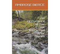 An Occurrence at Owl Creek Bridge And Other Stories