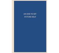 An Ode to My Future Self: Pages for the person I am becoming