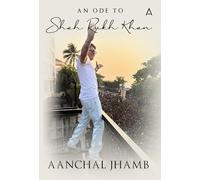 An Ode to Shah Rukh Khan