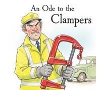 An Ode to the Clampers: A Kids' Story for Adults (Especially Those Who've Been Clamped) (Grimmer Endings)