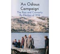 ‘An Odious Campaign’: The Ross and Cromarty By-Election of 1936