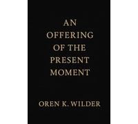 An Offering of the Present Moment