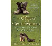 An Officer and a Gentlewoman: The Making of a Female British Army Officer