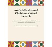 An Old-Fashioned Christmas Word Search: 100 Extra Large Print Puzzles of Vintage Holiday Traditions, Baking, Carols, and Winter Memories