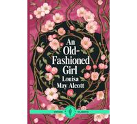 An Old-Fashioned Girl: A Heartwarming Tale of Resilience, Integrity, and Timeless Charm