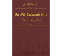AN OLD-FASHIONED GIRL: illustrated