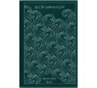 AN OLD-FASHIONED GIRL: illustrated