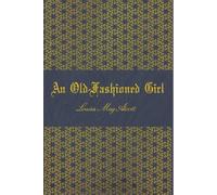 AN OLD-FASHIONED GIRL: illustrated