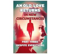 AN OLD LOVE RETURNS IN NEW CIRCUMSTANCES