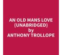 An Old Mans Love (unabridged) (audiolibro)