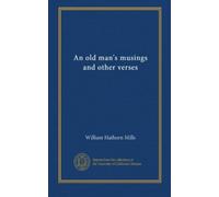 An old man's musings and other verses