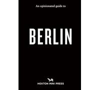 An Opinionated Guide to Berlin
