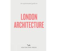 An Opinionated Guide to London Architecture [Idioma Inglés]