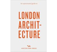 An Opinionated Guide to London Architecture [Idioma Inglés]
