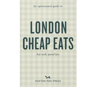 An Opinionated Guide to London Cheap Eats