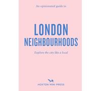An Opinionated Guide to London Neighbourhoods: 17