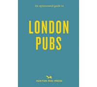 An Opinionated Guide to London Pubs