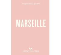 An Opinionated Guide to Marseille: 4