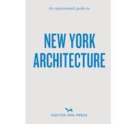 An Opinionated Guide to New York Architecture