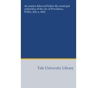 An oration delivered before the municipal authorities of the city of Providence, Friday, July 4, 1856,