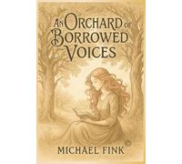 An Orchard of Borrowed Voices: Where Friendship Becomes a Sanctuary of Stories