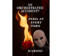 An Orchestrated Accident?: Peril at Every Turn