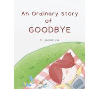 An Ordinary Story of Goodbye