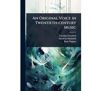 An Original Voice in Twentieth-century Music