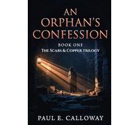 An Orphan's Confession (The Scars & Copper Trilogy)