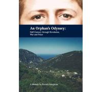 An Orphan's Odyssey: Half-Century through Revolution, War and Peace