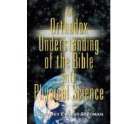An Orthodox Understanding Of The Bible With Physical Science (ebook)