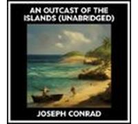 An Outcast Of The Islands (unabridged) (audiolibro)