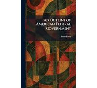 An Outline of American Federal Government