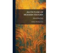An Outline of Modern History: A Syllabus With Map Studies